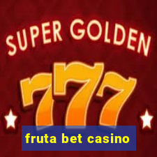 fruta bet casino