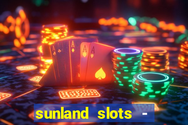 sunland slots - casino games