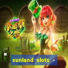 sunland slots - casino games