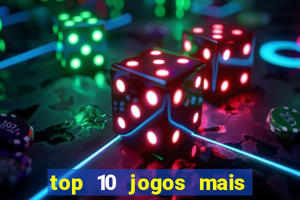 top 10 jogos mais jogados do mundo