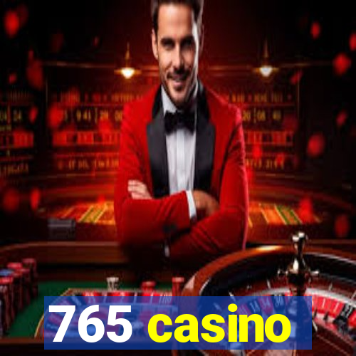 765 casino