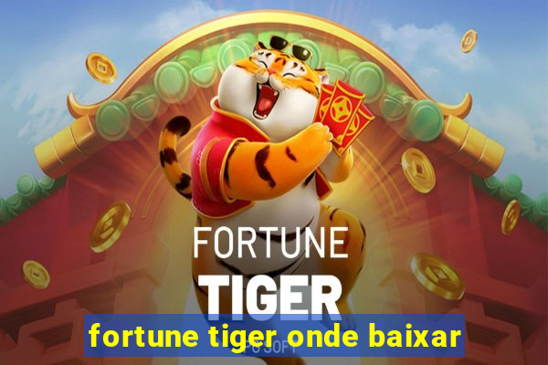 fortune tiger onde baixar