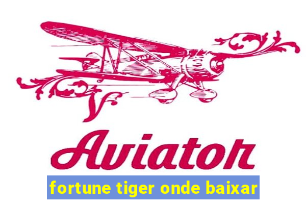 fortune tiger onde baixar