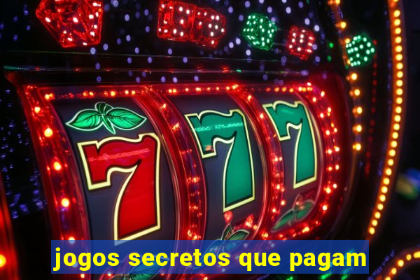 jogos secretos que pagam