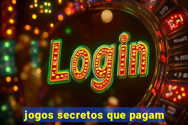 jogos secretos que pagam