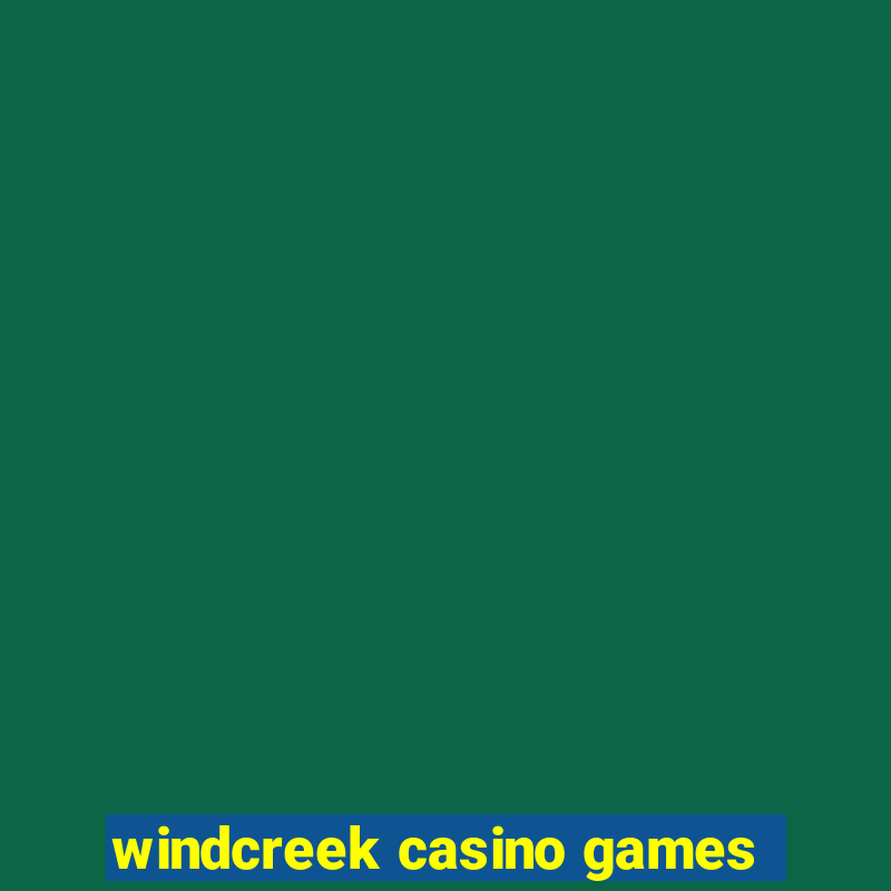 windcreek casino games