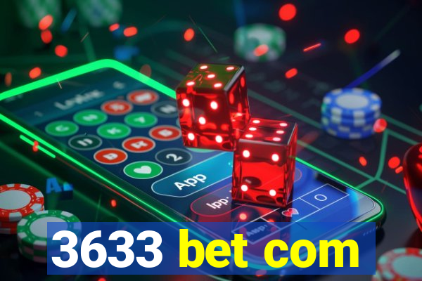 3633 bet com