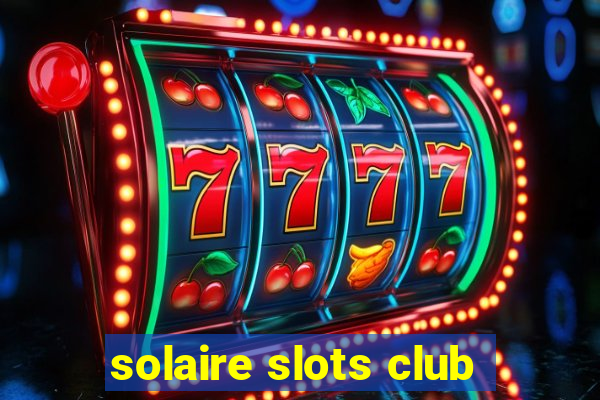 solaire slots club