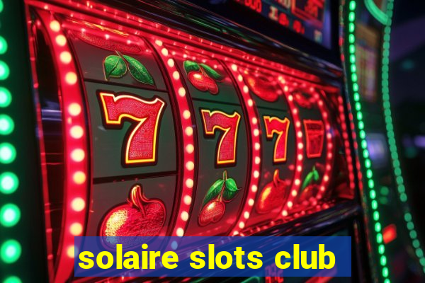 solaire slots club