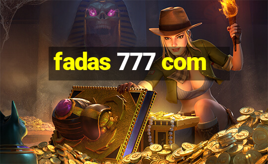 fadas 777 com