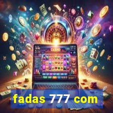 fadas 777 com