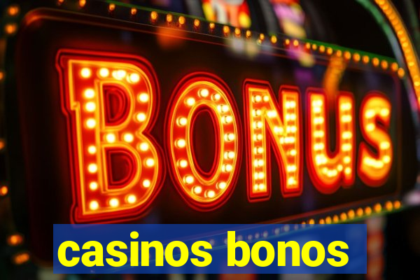 casinos bonos