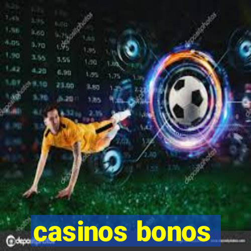 casinos bonos