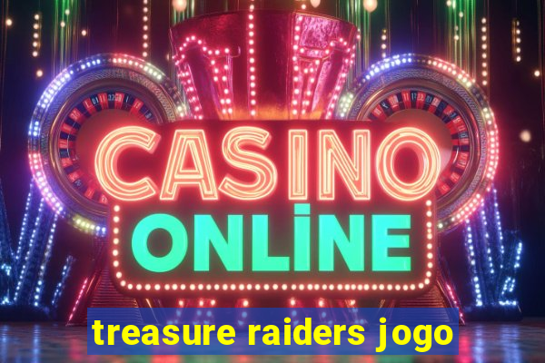 treasure raiders jogo