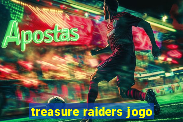 treasure raiders jogo