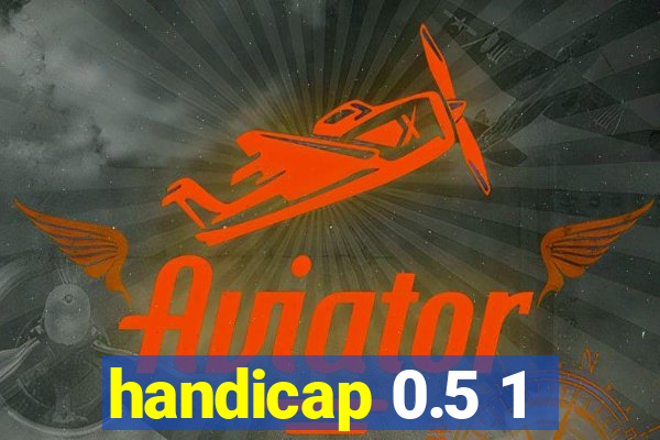 handicap 0.5 1