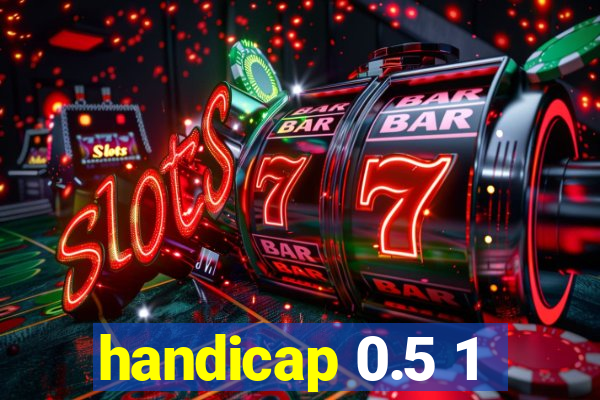 handicap 0.5 1