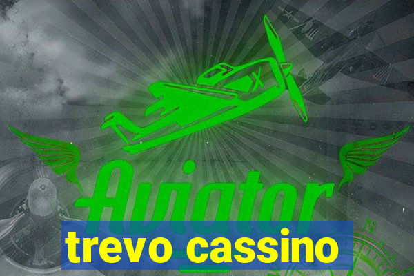 trevo cassino