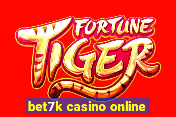 bet7k casino online