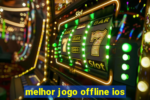 melhor jogo offline ios