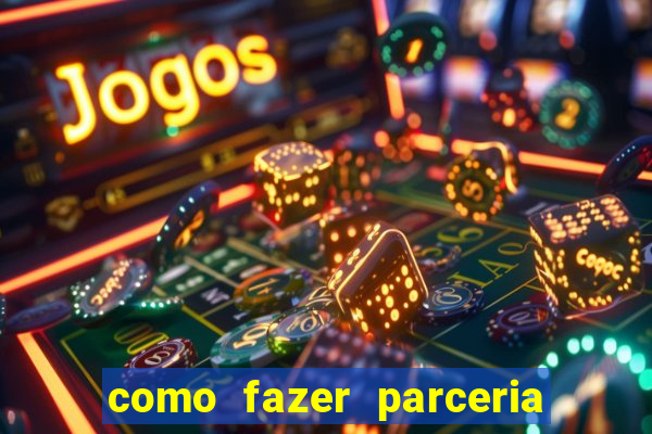 como fazer parceria com jogo do tigre