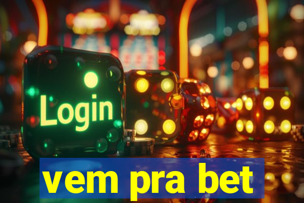 vem pra bet