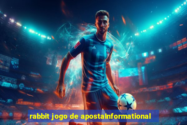 rabbit jogo de apostaInformational