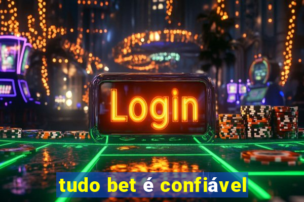 tudo bet é confiável