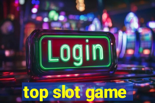 top slot game