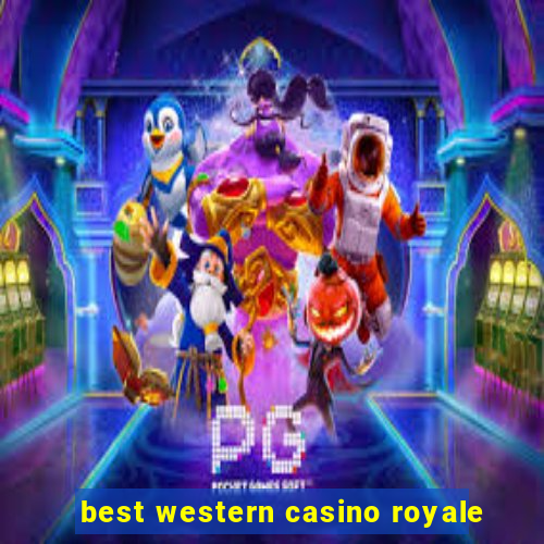 best western casino royale