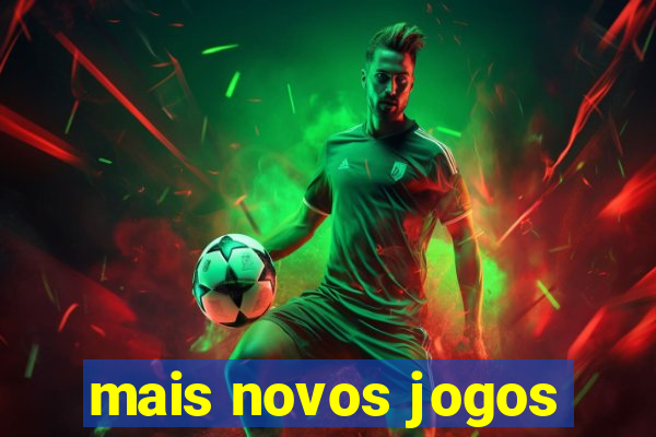 mais novos jogos