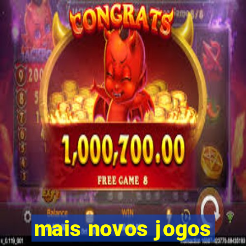 mais novos jogos