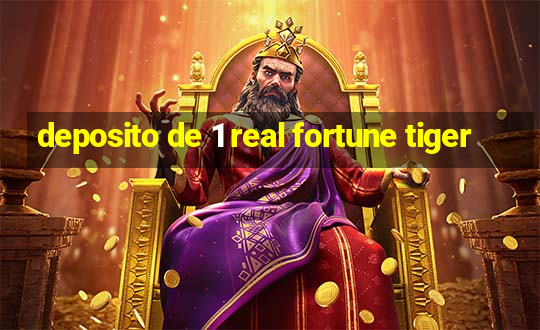 deposito de 1 real fortune tiger