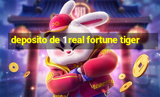 deposito de 1 real fortune tiger