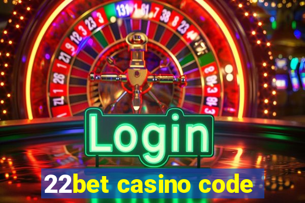 22bet casino code