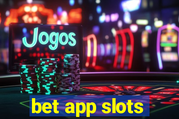 bet app slots