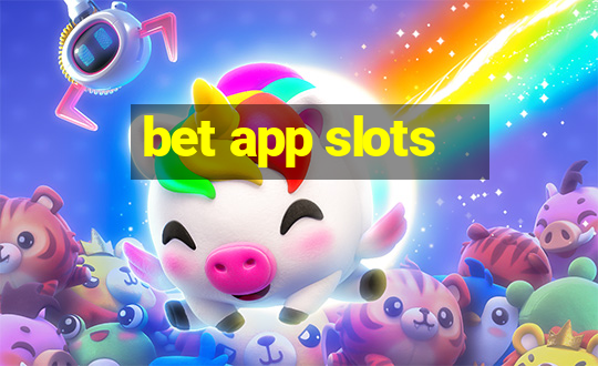 bet app slots