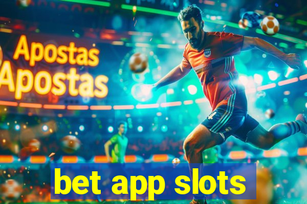 bet app slots