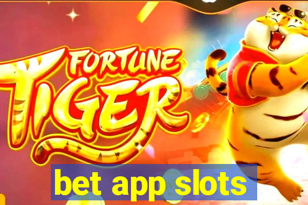 bet app slots