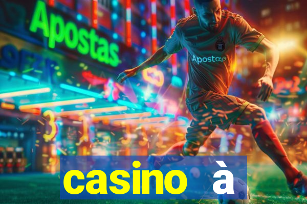 casino à proximité ouvert