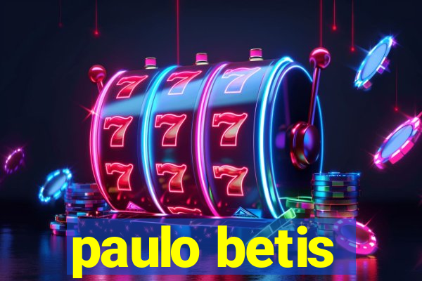 paulo betis