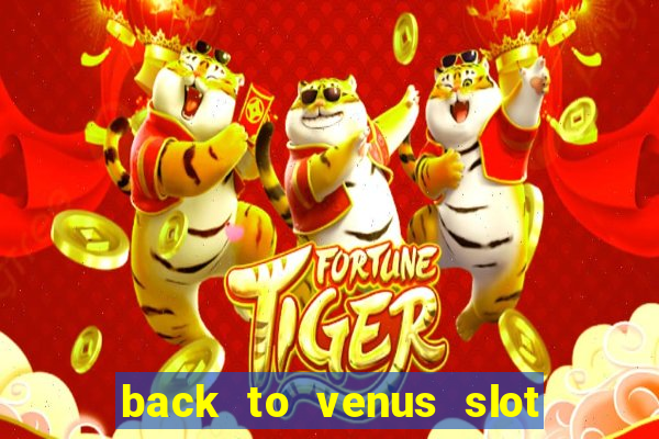 back to venus slot free play