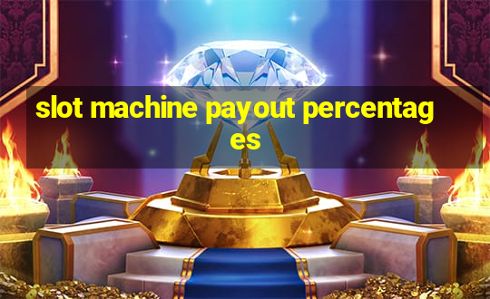 slot machine payout percentages