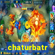 chaturbatr