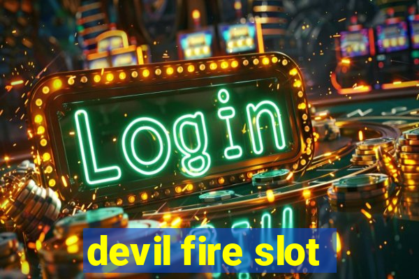 devil fire slot