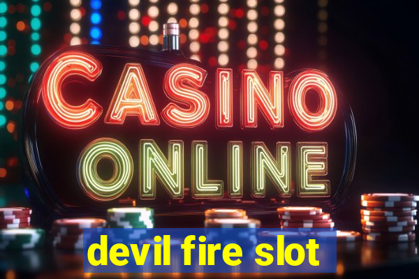 devil fire slot