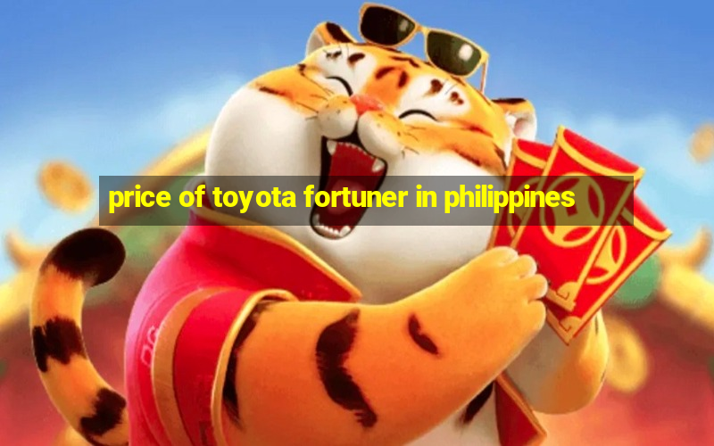 price of toyota fortuner in philippines