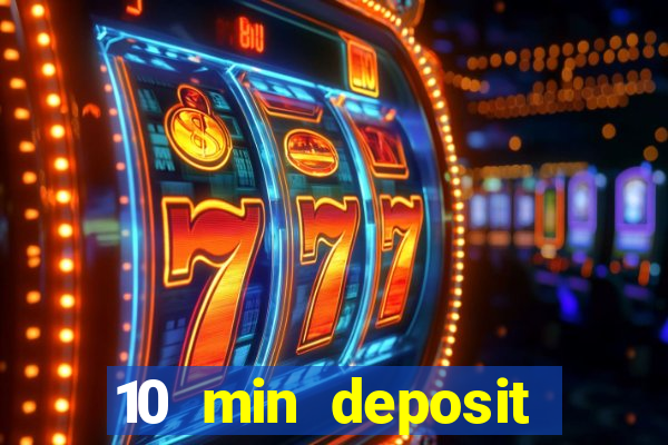 10 min deposit online casino