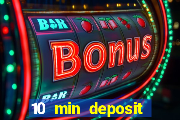 10 min deposit online casino