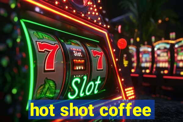 hot shot coffee